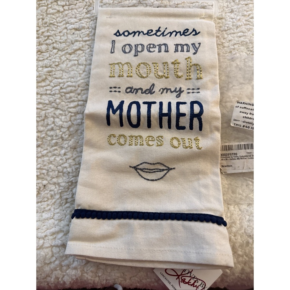 PBK Dish Towel - Sometimes I Open My Mouth And My Mother Comes Out- NWT 1 Towel